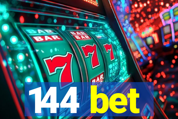 144 bet